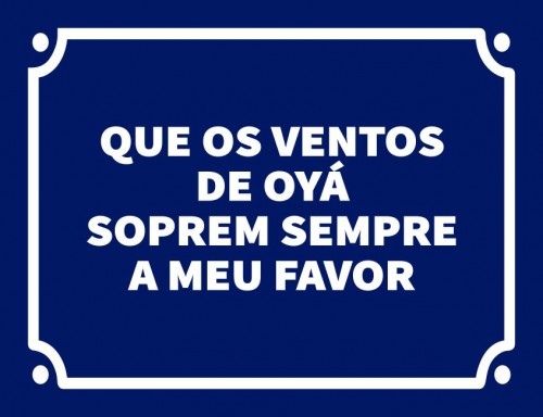 Placa Decorativa Que os ventos de oyá soprem sempre a meu favor
