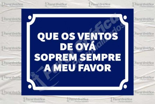 Placa Decorativa Que os ventos de oyá soprem sempre a meu favor