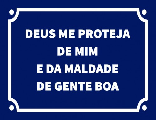 Placa Decorativa Deus me proteja de mim e da maldade de gente bia