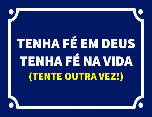 Placa Decorativa Tenha fé em deus tenha fé na vida