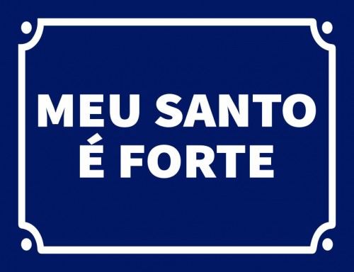 Placa Decorativa Meu Santo é Forte