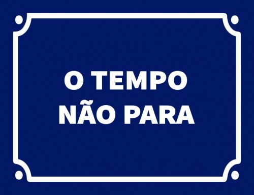 Placa Decorativa O tempo não para