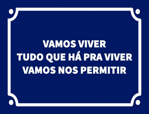 Placa Decorativa Vamos vive tudo o que há pra viver vamos nso permitir