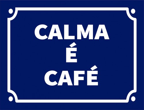 Placa Decorativa Calma é café