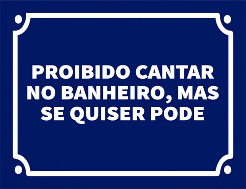 Placa Decorativa Proibido cantar no banheiro, mas se quiser pode