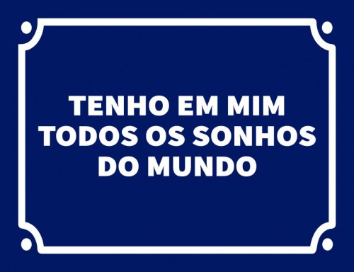 Placa Decorativa Tenho em mim todos os sonhos do mundo