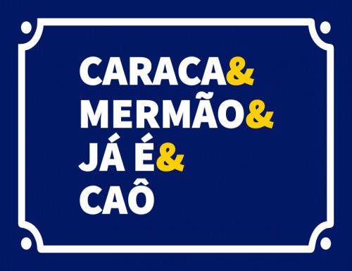 Caraca Mermão Já é Caô