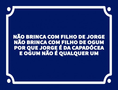 Placa Decorativa Não brinca com filho de jorge