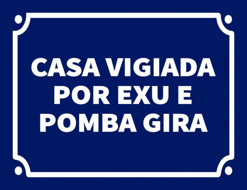 Placa Decorativa Casa vigiada por exu e pomba gira