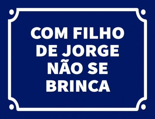 Placa Decorativa Com filho de jorge não se brinca