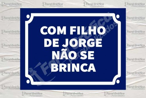 Placa Decorativa Com filho de jorge não se brinca
