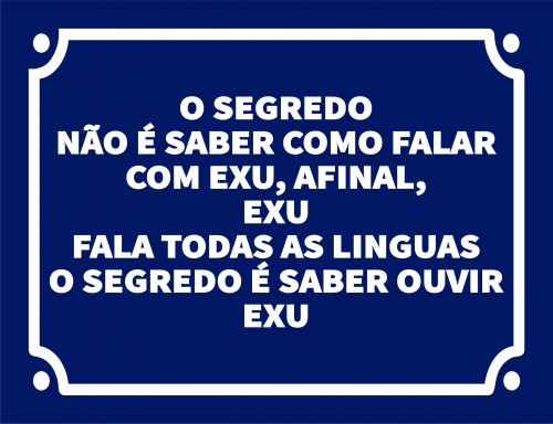 Placa Decorativa O segredo não é saber como fala com exu, afinal, exu fala todas as linguas o segredo é saber ouvir exu