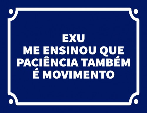 Placa Decorativa Exu me ensinou que paciência també é movimento